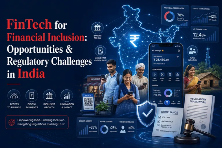 FinTech for Financial Inclusion in India - Opportunities, Risks & Regulatory Roadmap